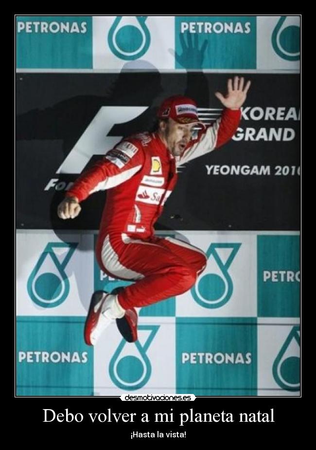 Debo volver a mi planeta natal - ¡Hasta la vista!