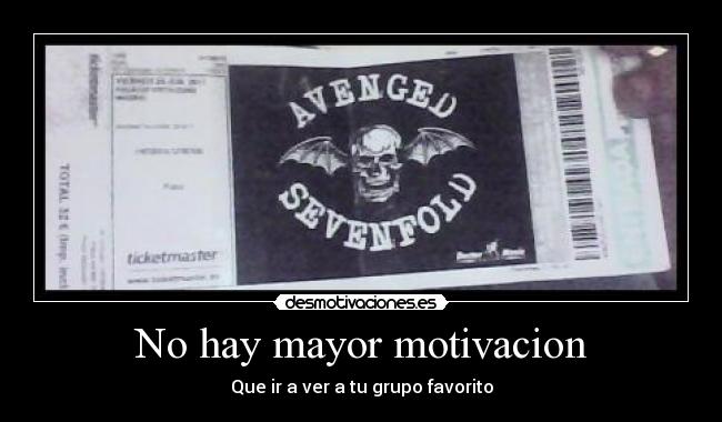 No hay mayor motivacion - Que ir a ver a tu grupo favorito