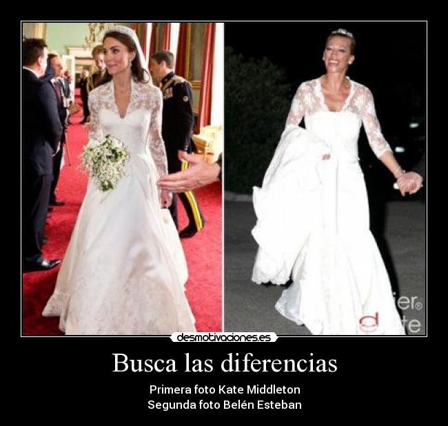 Busca las diferencias - Primera foto Kate Middleton
Segunda foto Belén Esteban