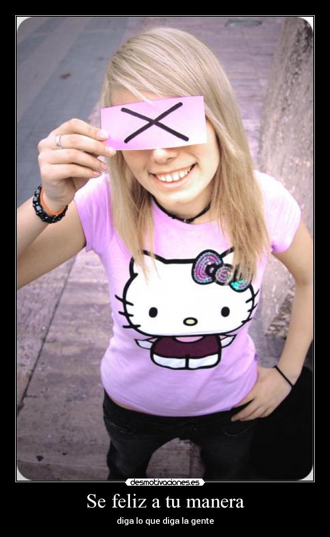 Se feliz a tu manera - diga lo que diga la gente