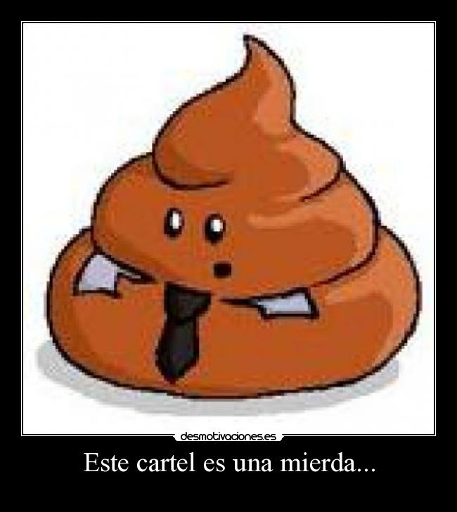 Este cartel es una mierda... - 