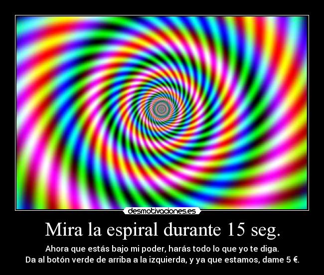 Mira la espiral durante 15 seg. - 