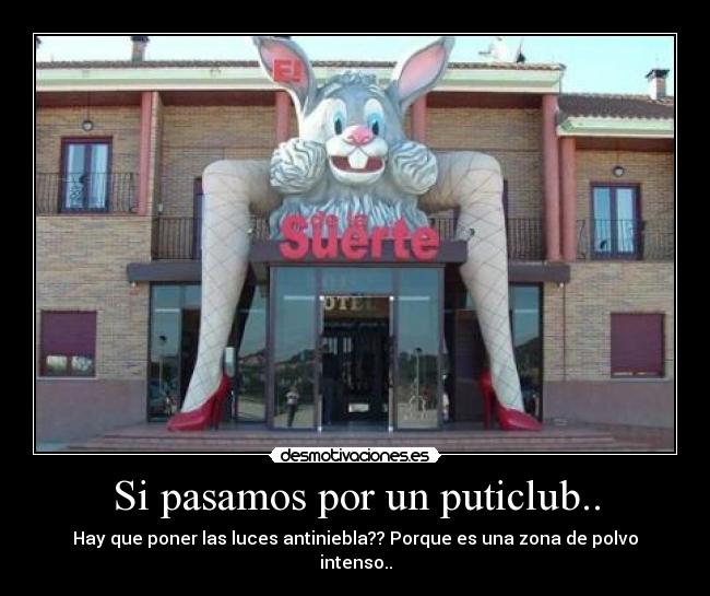 Si pasamos por un puticlub.. -