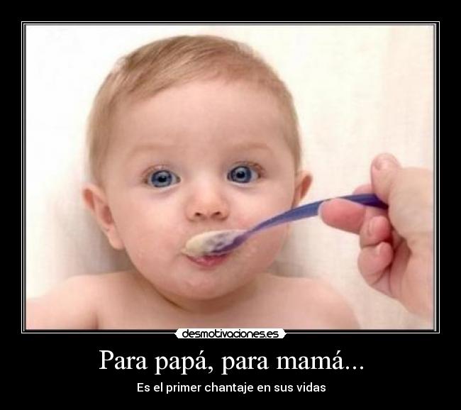Para papá, para mamá... -