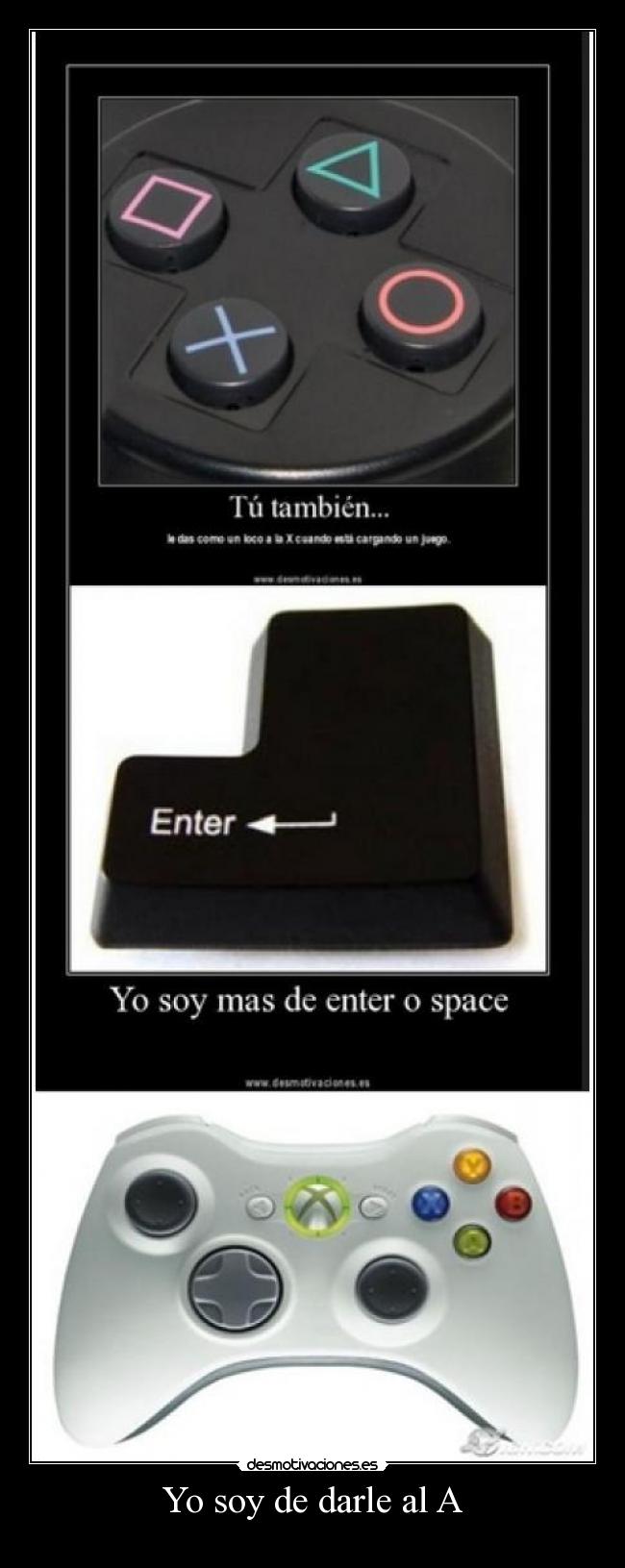 Yo soy de darle al A -