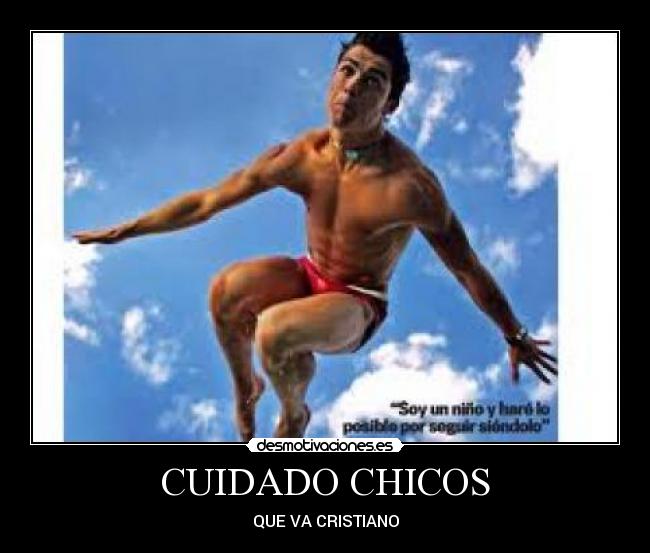 CUIDADO CHICOS - QUE VA CRISTIANO
