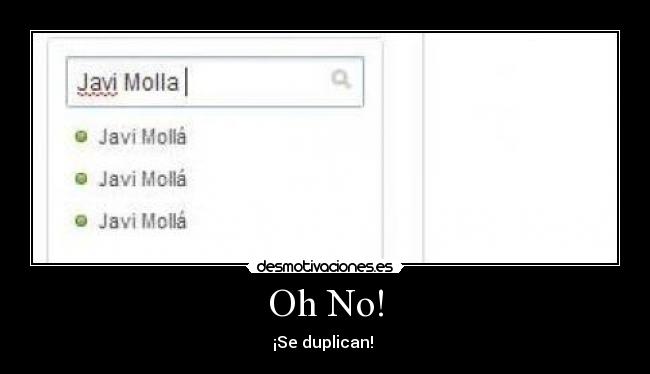 Oh No! - ¡Se duplican!