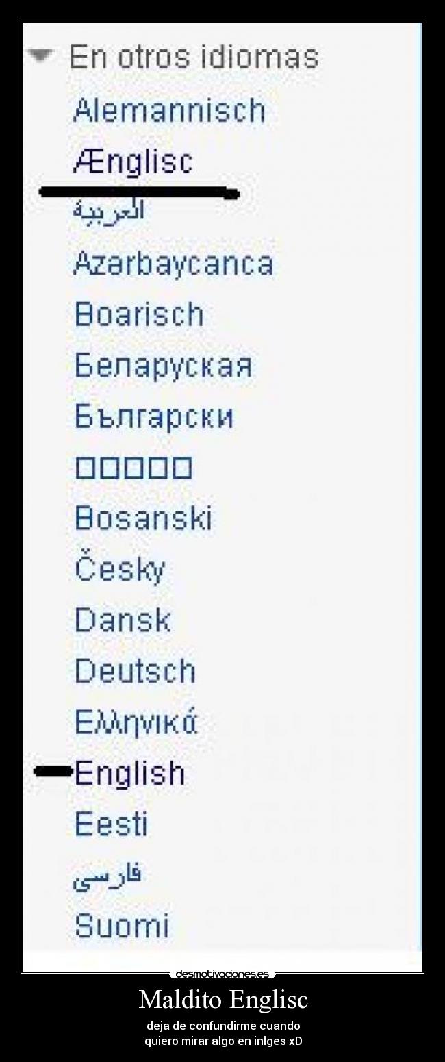 Maldito Englisc - deja de confundirme cuando
quiero mirar algo en inlges xD