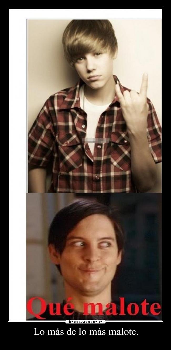 Lo más de lo más malote. -