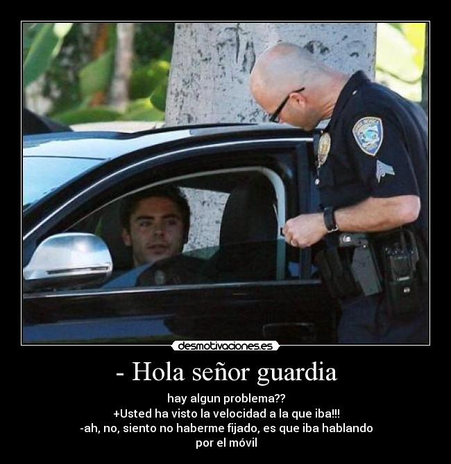 - Hola señor guardia - 