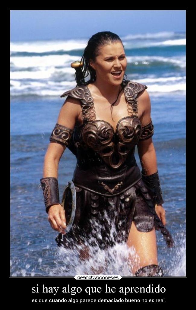 si hay algo que he aprendido -