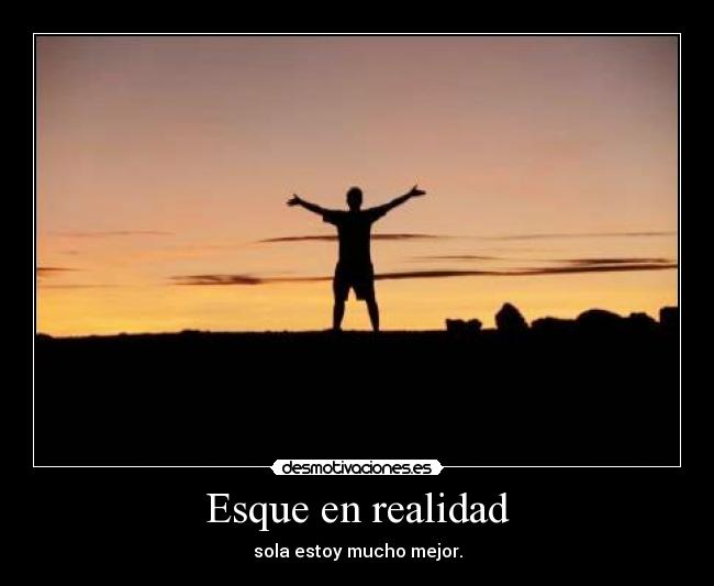 Esque en realidad -