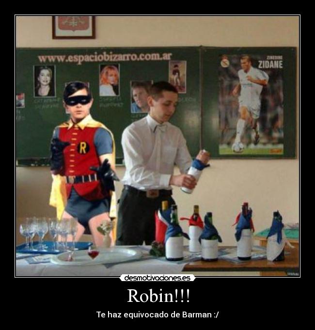 Robin!!! - Te haz equivocado de Barman :/