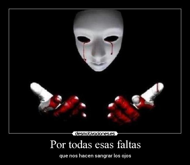 Por todas esas faltas -