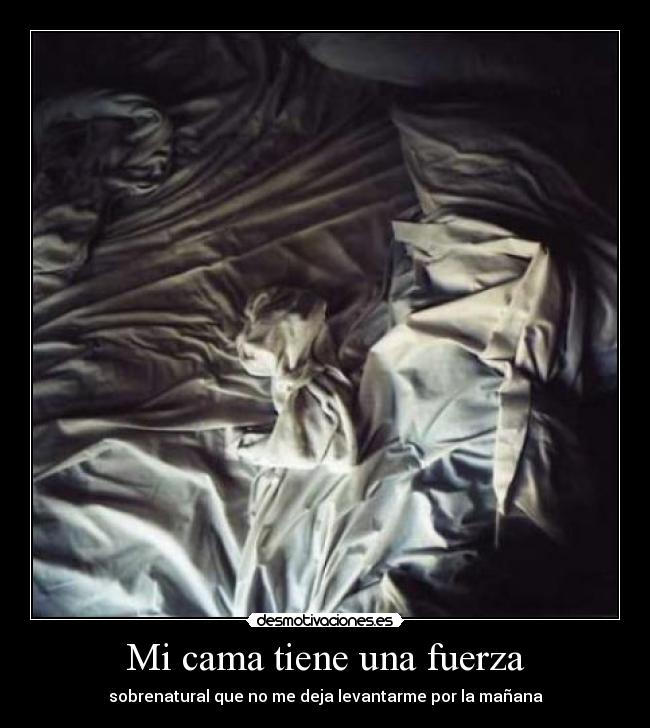 Mi cama tiene una fuerza -