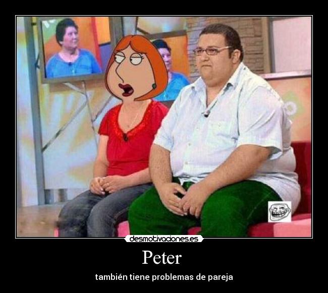 Peter - también tiene problemas de pareja