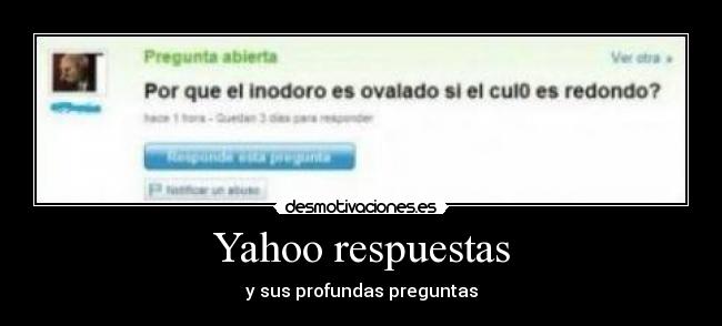 Yahoo respuestas - y sus profundas preguntas