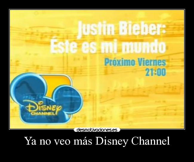 Ya no veo más Disney Channel -