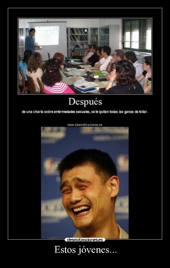 Estos jóvenes... - 