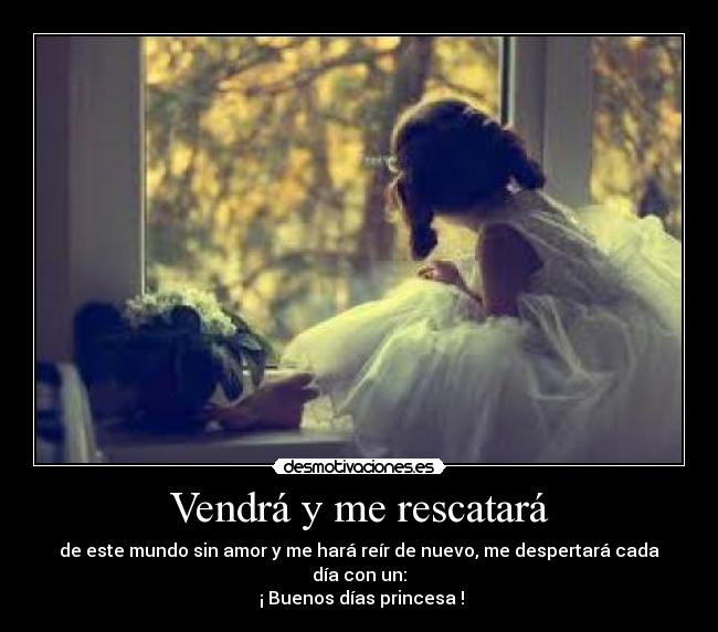 Vendrá y me rescatará -