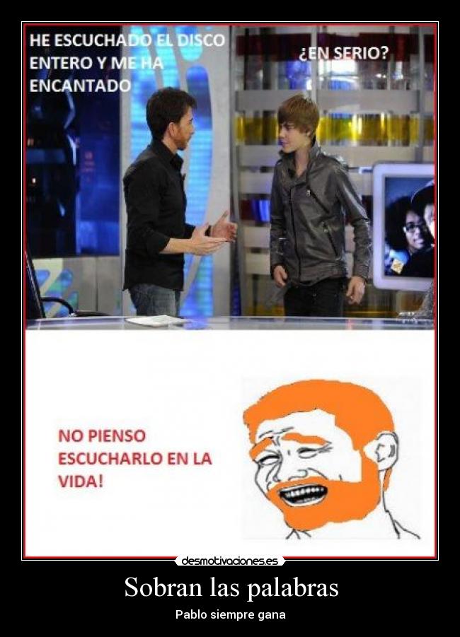 Sobran las palabras - Pablo siempre gana