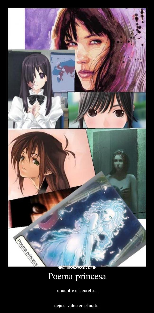 Poema princesa -
encontre el secreto....
dejo el video en el cartel.