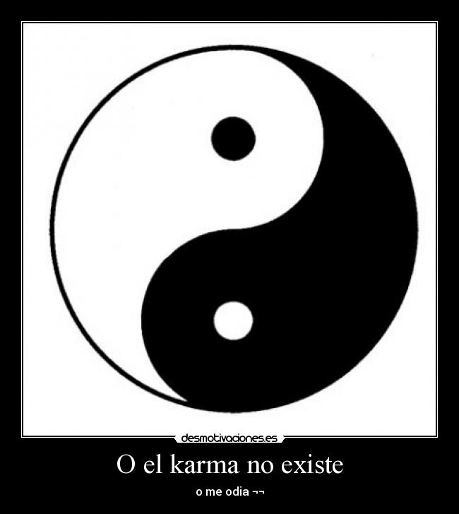 O el karma no existe - 