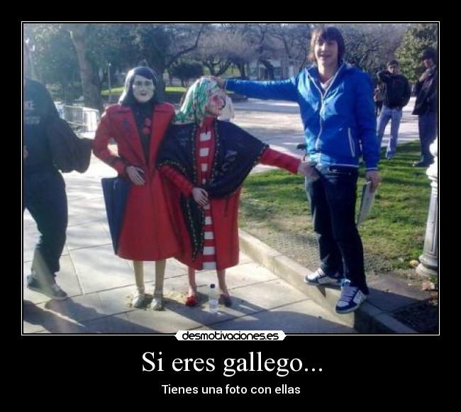 Si eres gallego... - Tienes una foto con ellas