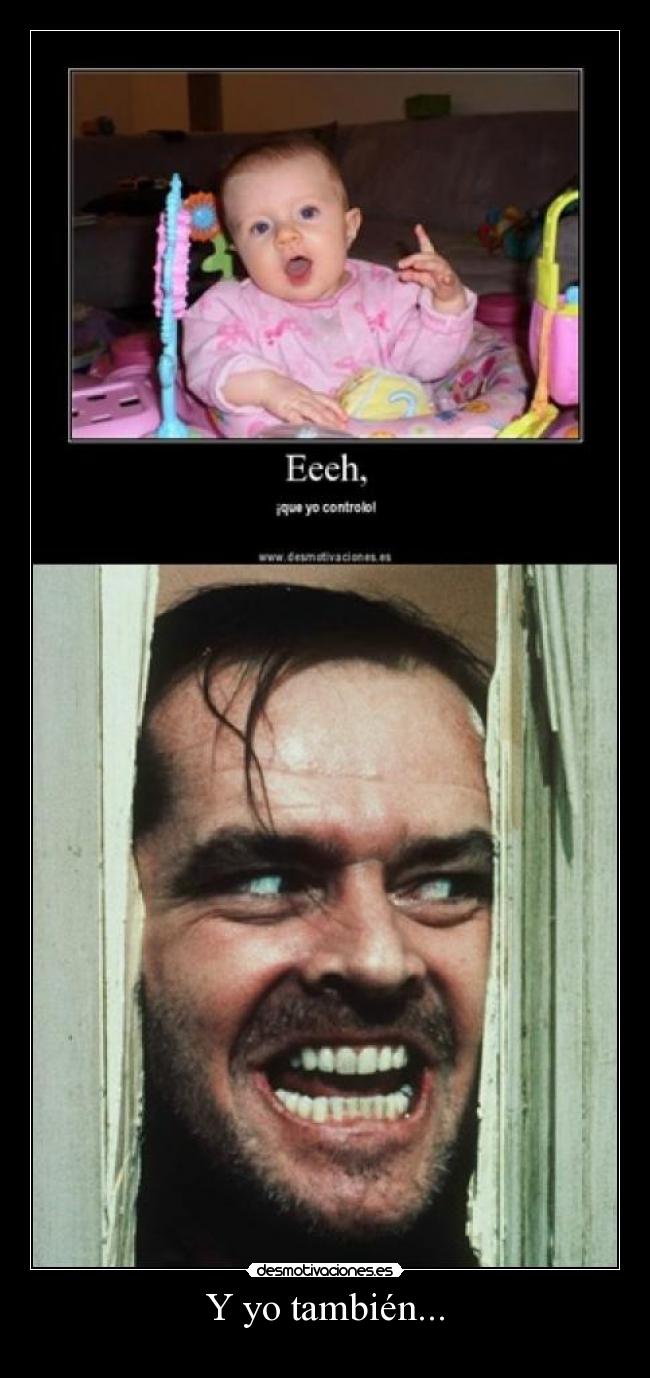 Y yo también... -