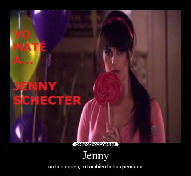 Jenny - no lo niegues, tu también lo has pensado.