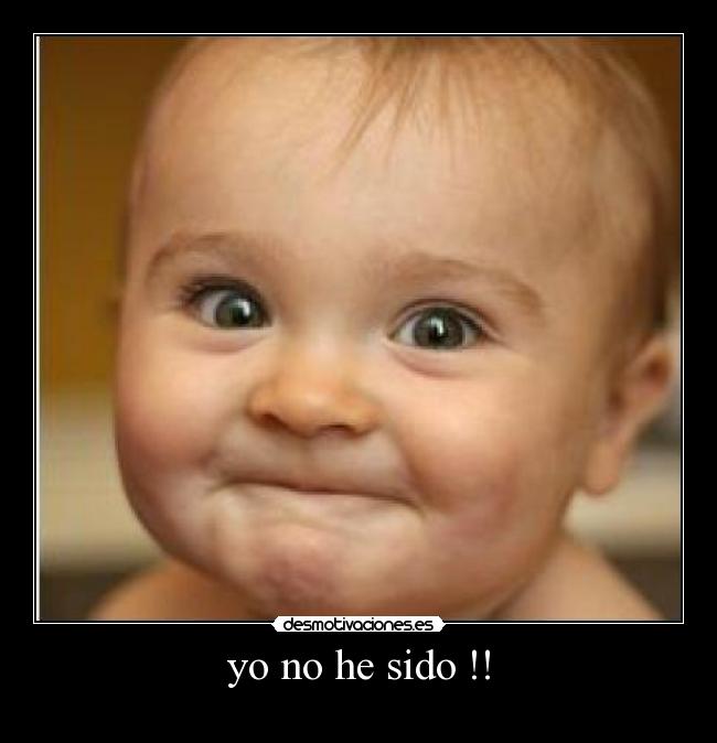 yo no he sido !! - 