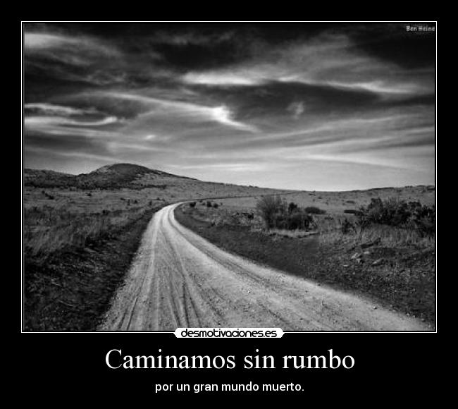 Caminamos sin rumbo -