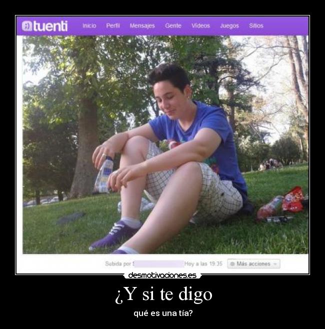 ¿Y si te digo - qué es una tía?