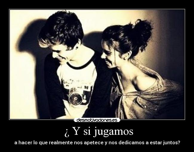 ¿ Y si jugamos -