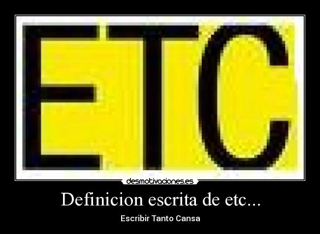 Definicion escrita de etc... -