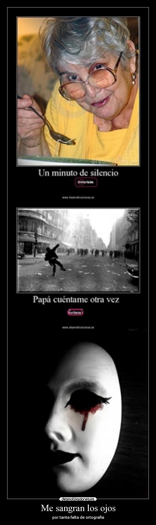 Me sangran los ojos - por tanta falta de ortografía