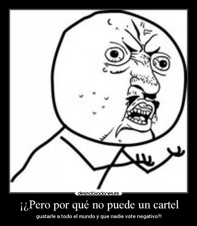 ¡¿Pero por qué no puede un cartel - 