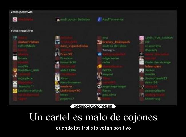 Un cartel es malo de cojones - cuando los trolls lo votan positivo