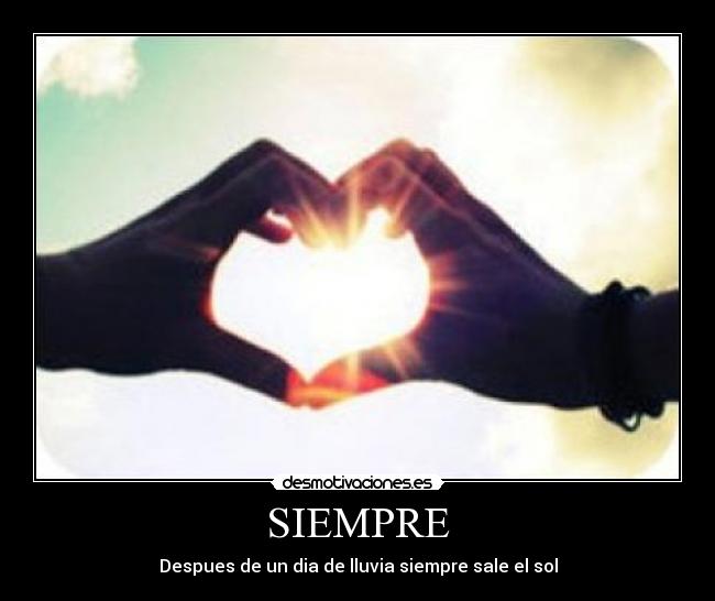 SIEMPRE - Despues de un dia de lluvia siempre sale el sol
