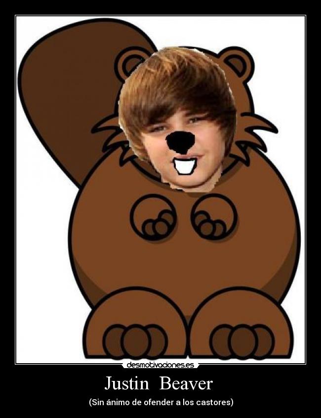 Justin Beaver - (Sin ánimo de ofender a los castores)