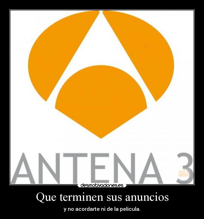 Que terminen sus anuncios -