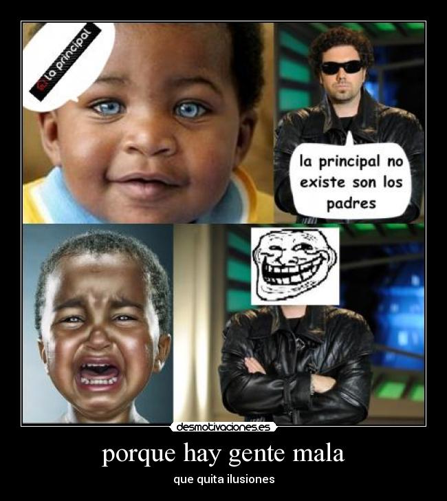 porque hay gente mala -