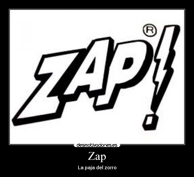 Zap -