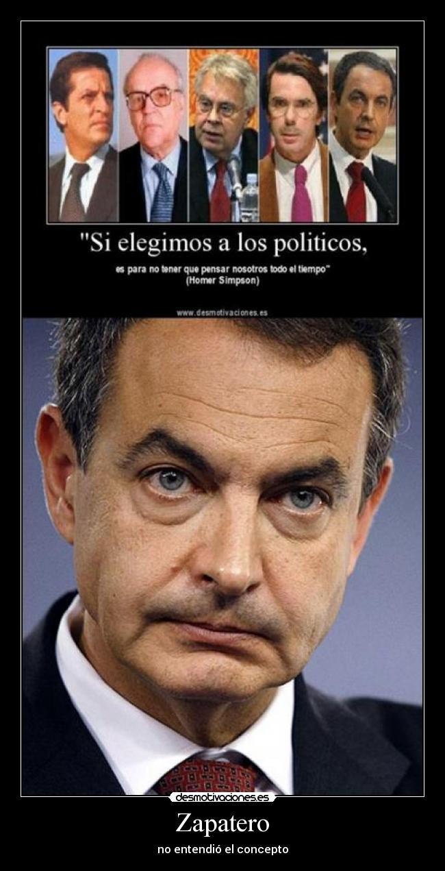 Zapatero - no entendió el concepto