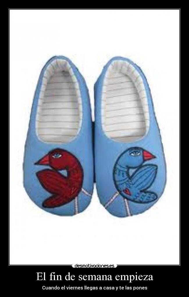El fin de semana empieza - Cuando el viernes llegas a casa y te las pones