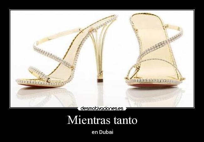 Mientras tanto - en Dubai