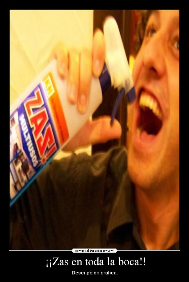 ¡¡Zas en toda la boca!! - Descripcion grafica.