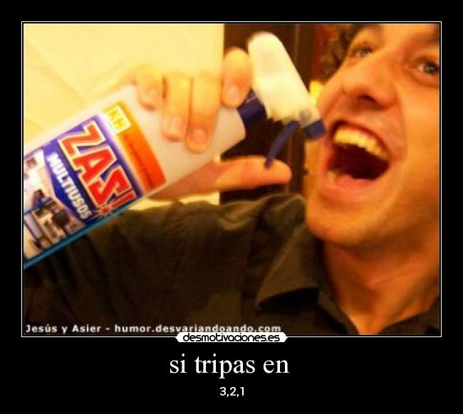 si tripas en  - 3,2,1