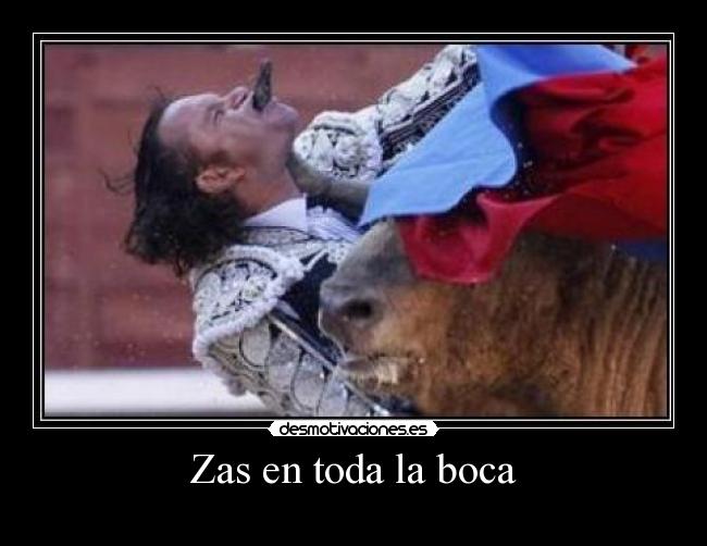 Zas en toda la boca -