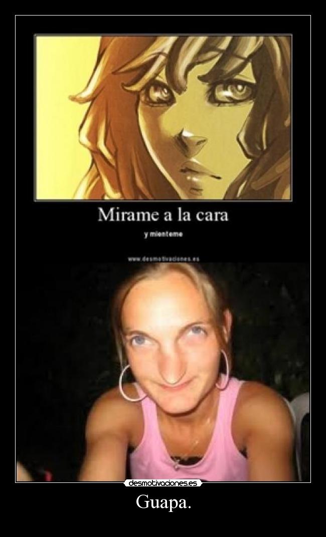 Guapa. -